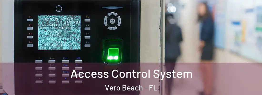  Access Control System Vero Beach - FL