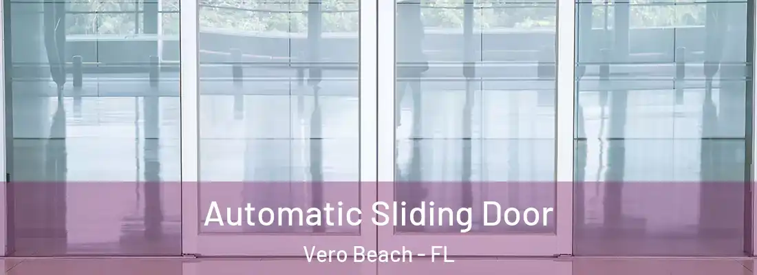  Automatic Sliding Door Vero Beach - FL
