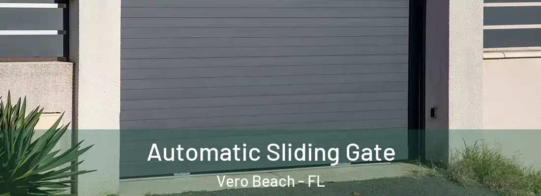 Automatic Sliding Gate Vero Beach - FL