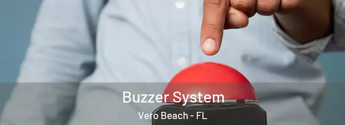 Buzzer System Vero Beach - FL