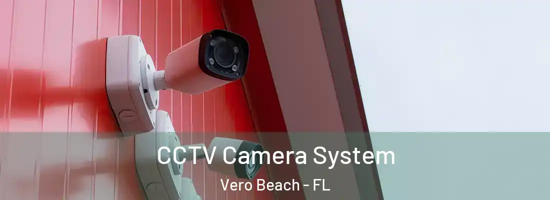  CCTV Camera System Vero Beach - FL