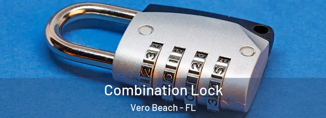 Combination Lock Vero Beach - FL
