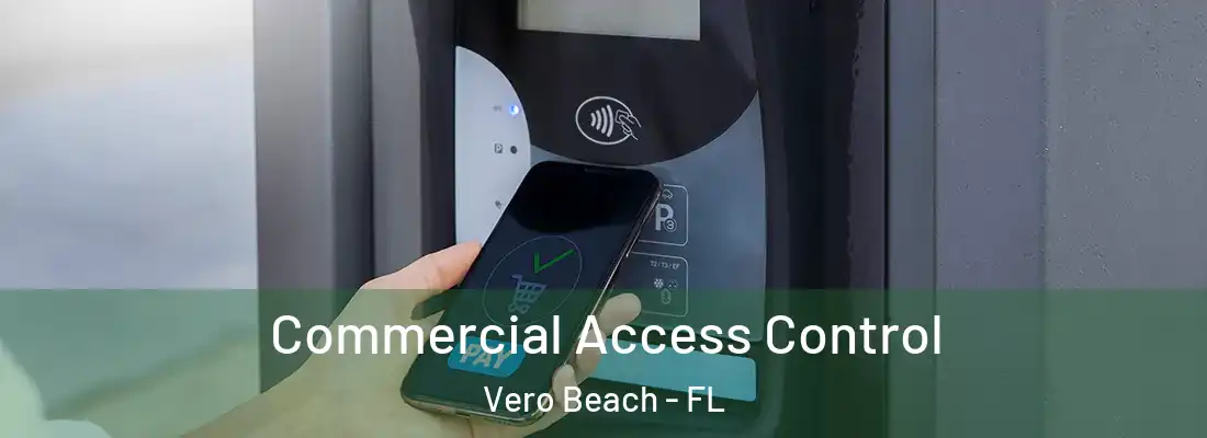  Commercial Access Control Vero Beach - FL