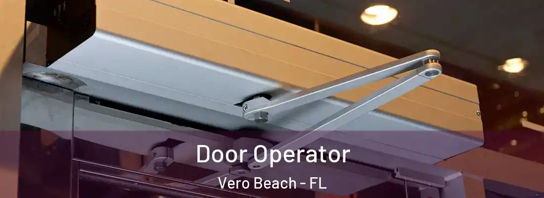 Door Operator Vero Beach - FL