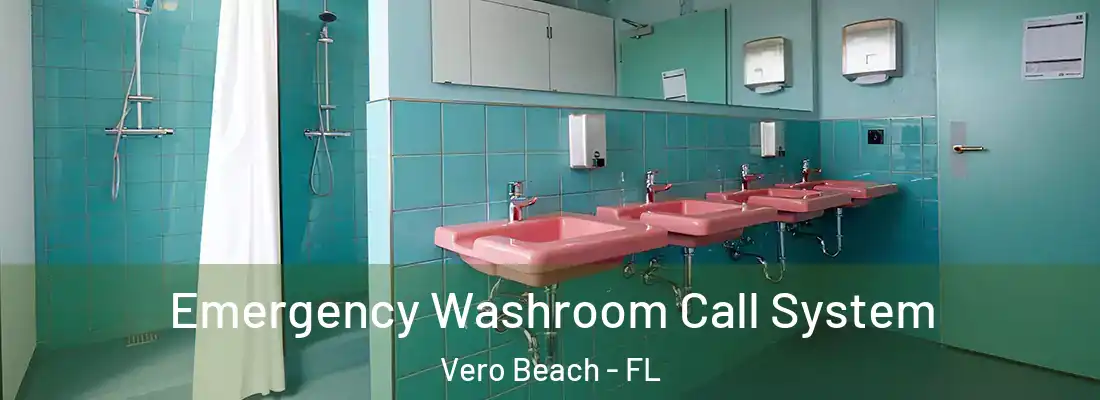  Emergency Washroom Call System Vero Beach - FL