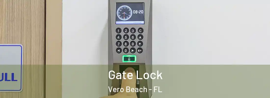 Gate Lock Vero Beach - FL