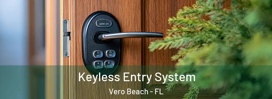  Keyless Entry System Vero Beach - FL