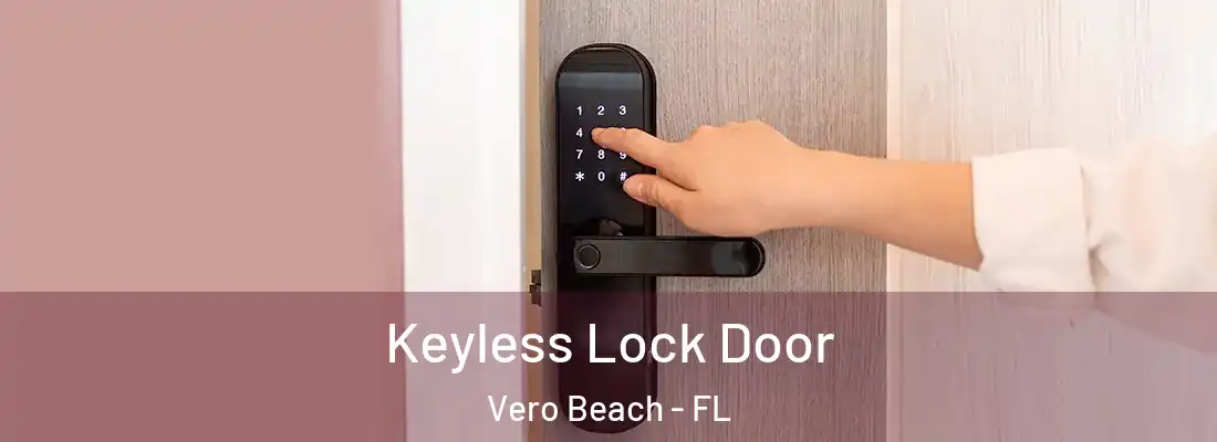 Keyless Lock Door Vero Beach - FL