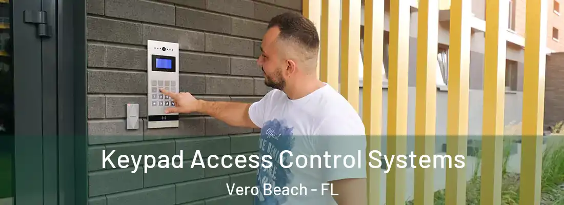  Keypad Access Control Systems Vero Beach - FL