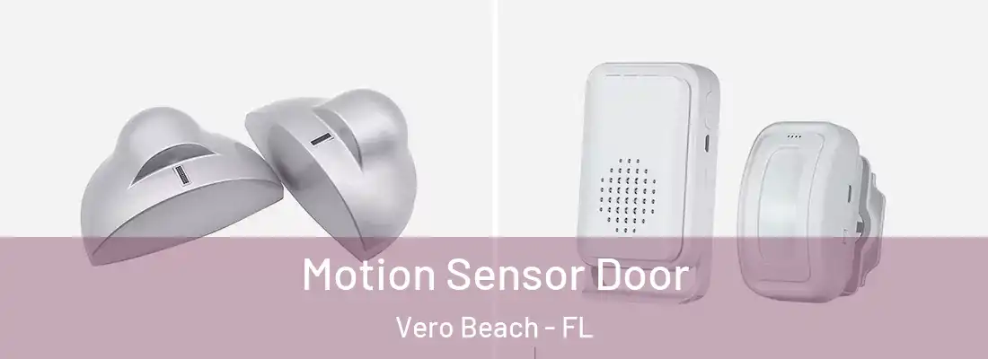 Motion Sensor Door Vero Beach - FL