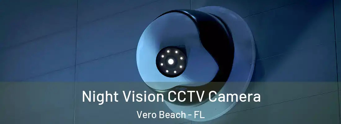  Night Vision CCTV Camera Vero Beach - FL