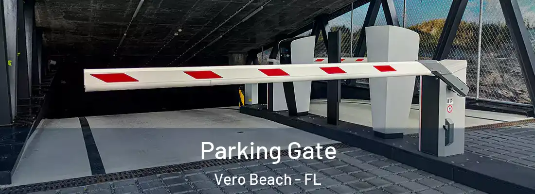 Parking Gate Vero Beach - FL