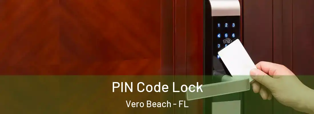 PIN Code Lock Vero Beach - FL