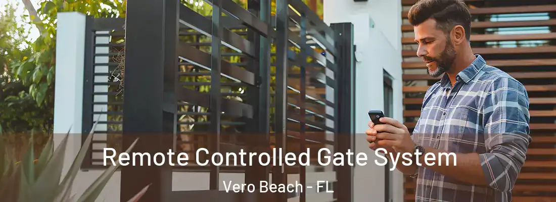  Remote Controlled Gate System Vero Beach - FL