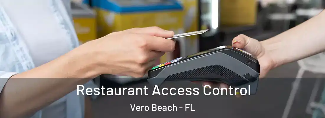 Restaurant Access Control Vero Beach - FL
